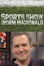 Watch Sports Show with Norm Macdonald 0123movies